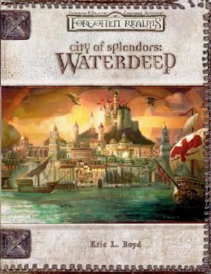 City of Splendors Waterdeep by Eric L. Boyd 2005, Hardcover