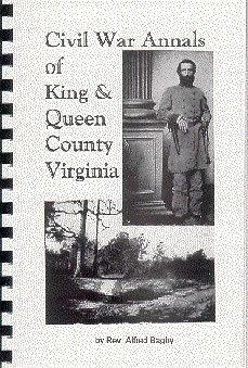   KING & QUEEN COUNTY VIRGINIA by BAGBY 1908~DIARY/LETTERS~COL DAHLGREN