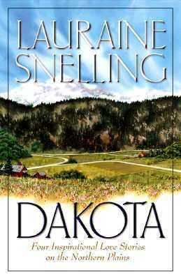 Dakota Four Inspirational Love Stories on the Northern Plains by 