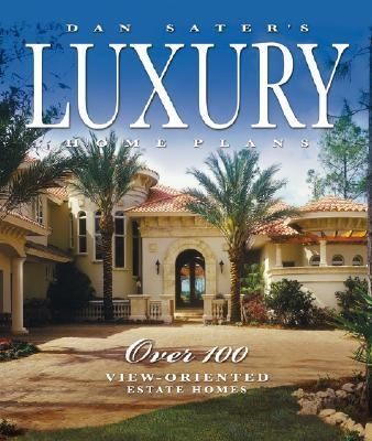 Dan Saters Luxury Home Plans Over 100 View Oriented Estate Homes by 