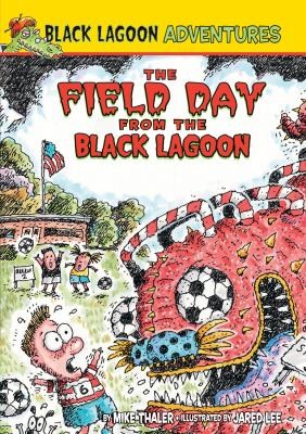 The Field Day from the Black Lagoon Black Lagoon Adventures by Mike 