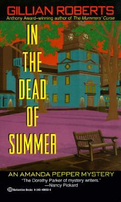 In the Dead of Summer by Gillian Roberts 1996, Paperback