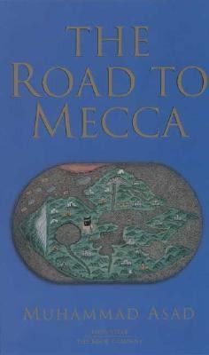 The Road to Mecca by Muhammad Asad 2000, Paperback, Revised