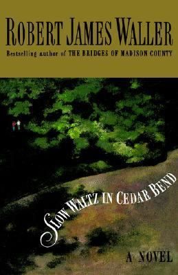 Slow Waltz in Cedar Bend by Robert James Waller 1993, Hardcover