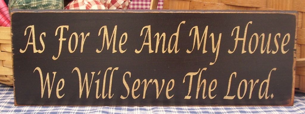 As for Me and My House We Will Serve The Lord Painted Primitive Wood Sign  